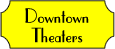 Downtown Movie Houses